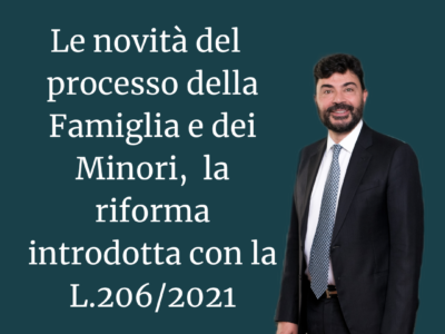 The novelties of the Family and Minors process, the reform introduced with Law 206/2021